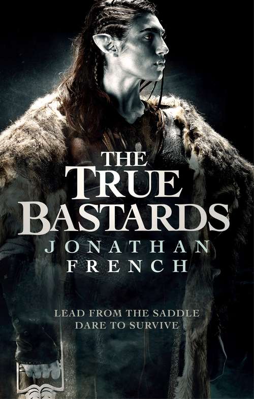 Book cover of The True Bastards: Book Two of the Lot Lands (The Lot Lands #2)