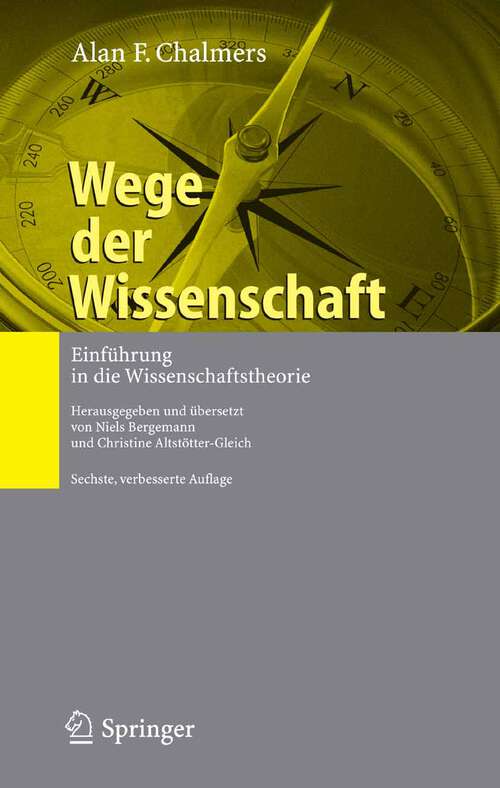 Book cover of Wege der Wissenschaft: Einführung in die Wissenschaftstheorie (6., verb. Aufl. 2007)