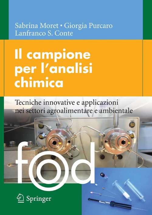 Book cover of Il campione per l’analisi chimica: Tecniche innovative e applicazioni nei settori agroalimentare e ambientale (2014) (Food)