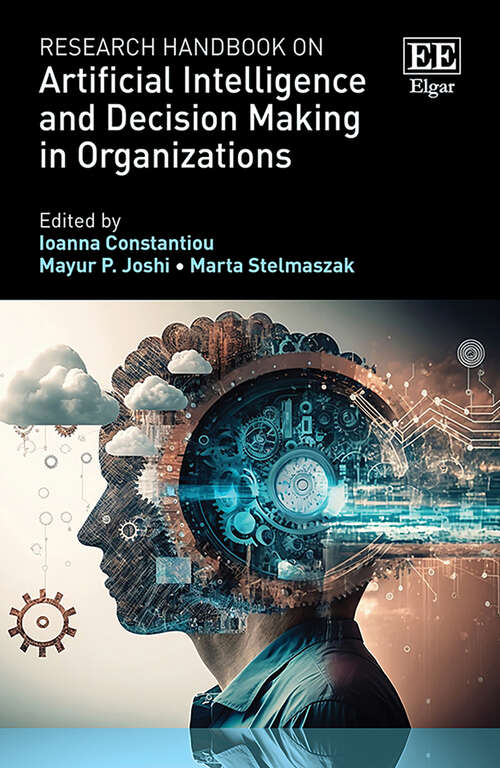 Book cover of Research Handbook on Artificial Intelligence and Decision Making in Organizations (Research Handbooks in Business and Management series)