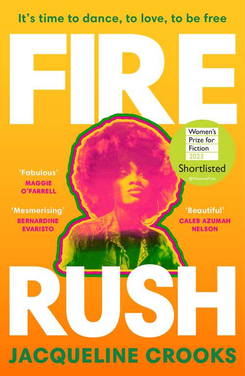 Book cover of Fire Rush: SHORTLISTED FOR THE WOMEN’S PRIZE FOR FICTION 2023