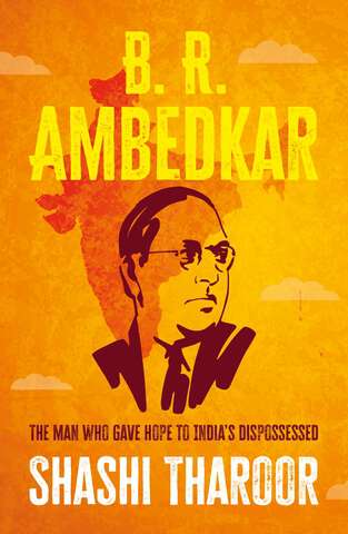 Book cover of B. R. Ambedkar: The man who gave hope to India's dispossessed (Global Icons)