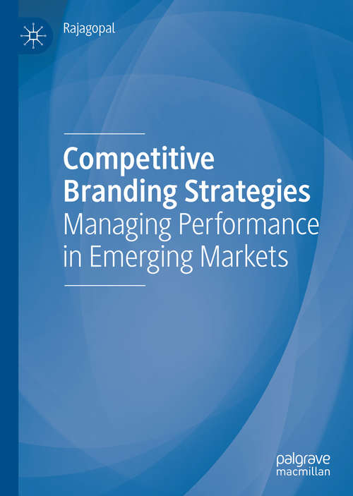 Book cover of Competitive Branding Strategies: Managing Performance in Emerging Markets (1st ed. 2019)