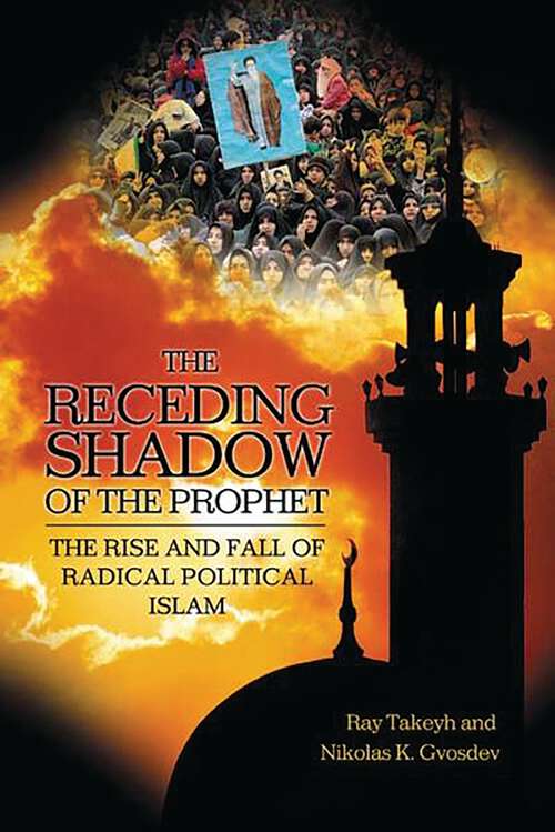Book cover of The Receding Shadow of the Prophet: The Rise and Fall of Radical Political Islam (Non-ser.)