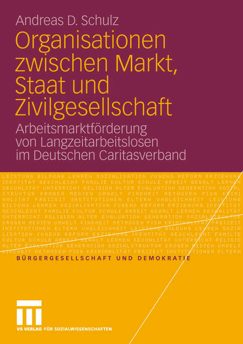 Book cover of Organisationen zwischen Markt, Staat und Zivilgesellschaft: Arbeitsmarktförderung von Langzeitarbeitslosen im Deutschen Caritasverband (2010) (Bürgergesellschaft und Demokratie)