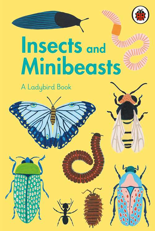 Book cover of A Ladybird Book: Insects and Minibeasts (A Ladybird Book)