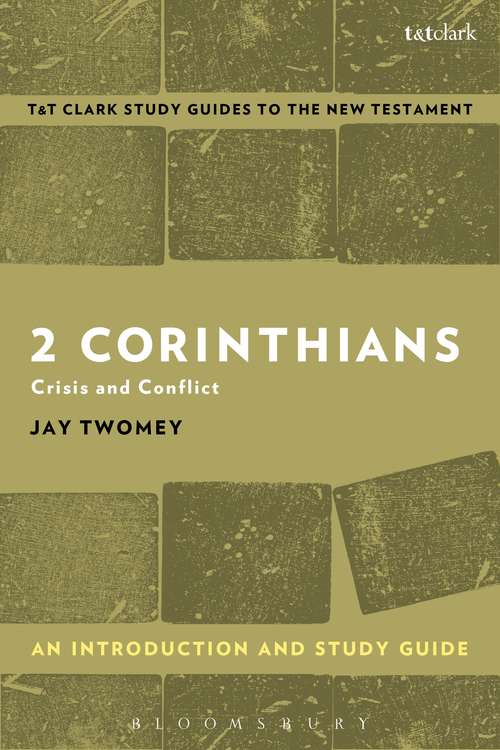 Book cover of 2 Corinthians: Crisis and Conflict (T&T Clark’s Study Guides to the New Testament)