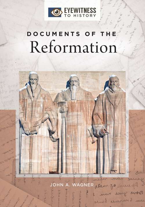 Book cover of Documents of the Reformation (Eyewitness to History)