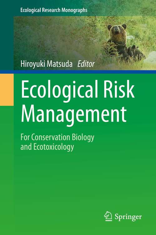 Book cover of Ecological Risk Management: For Conservation Biology and Ecotoxicology (1st ed. 2021) (Ecological Research Monographs)