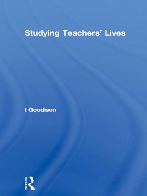 Book cover of Studying Teachers' Lives (Investigating Schooling Series)
