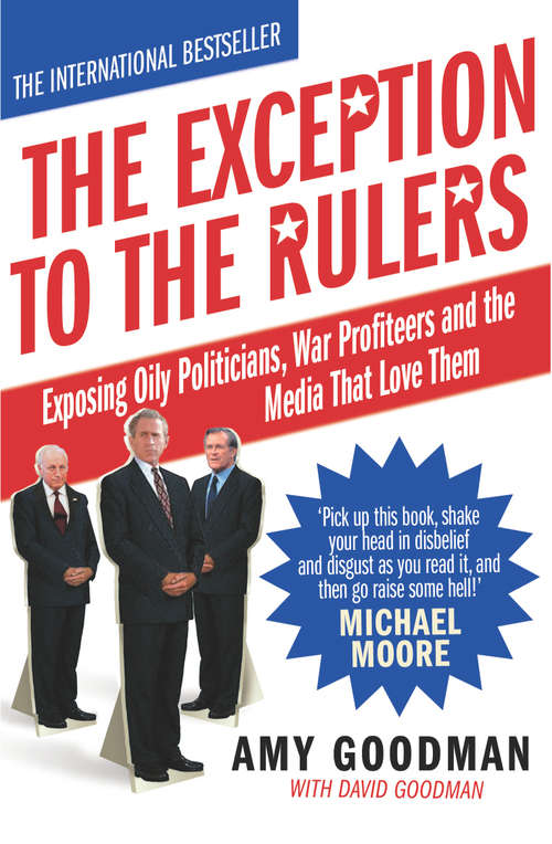 Book cover of The Exception To The Rulers: Exposing Oily Politicians, War Profiteers, And The Media That Love Them