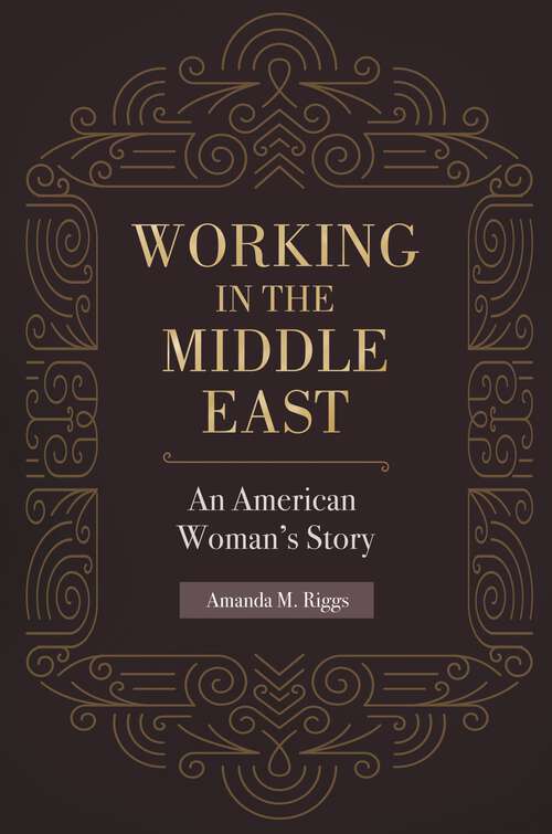 Book cover of Working in the Middle East: An American Woman's Story