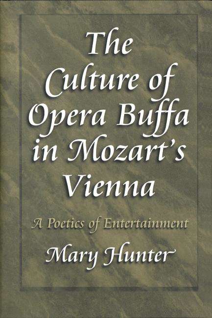 Book cover of The Culture of Opera Buffa in Mozart's Vienna: A Poetics of Entertainment (Princeton Studies in Opera #13)