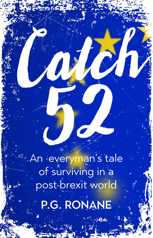 Book cover of Catch 52: An Everyman's Tale of Surviving in a Post-Brexit World