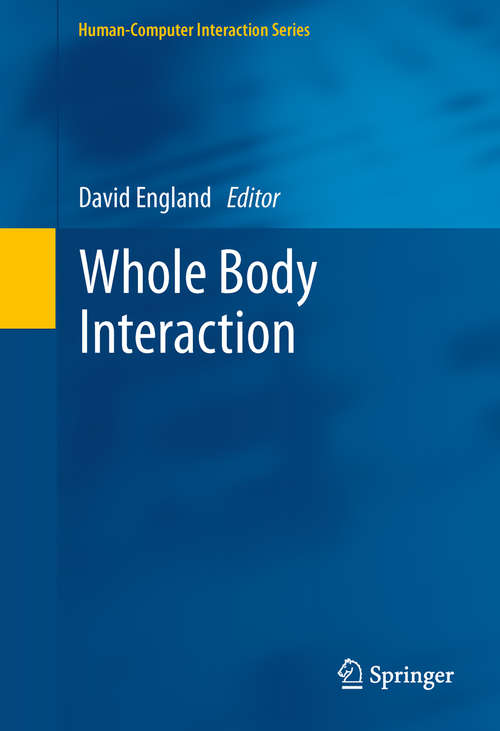 Book cover of Whole Body Interaction (2011) (Human–Computer Interaction Series)
