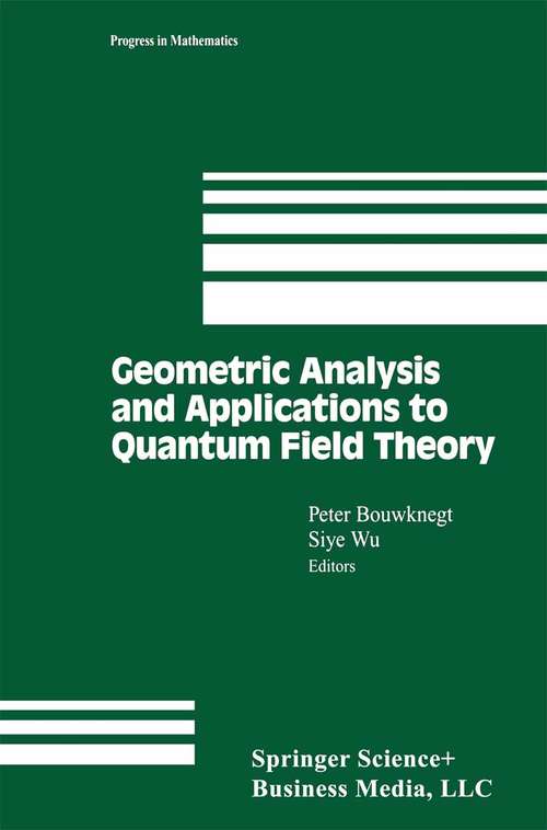 Book cover of Geometric Analysis and Applications to Quantum Field Theory (2002) (Progress in Mathematics #205)