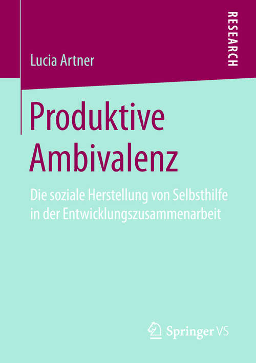Book cover of Produktive Ambivalenz: Die soziale Herstellung von Selbsthilfe in der Entwicklungszusammenarbeit