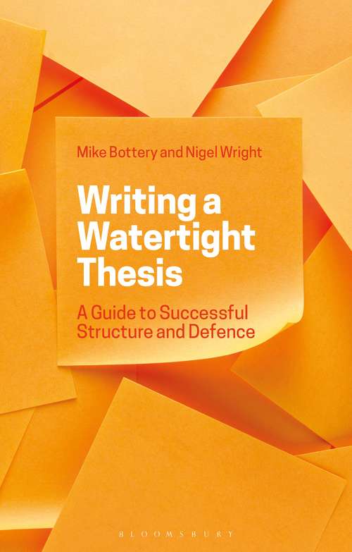 Book cover of Writing a Watertight Thesis: A Guide to Successful Structure and Defence