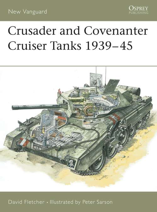 Book cover of Crusader and Covenanter Cruiser Tanks 1939–45 (New Vanguard)
