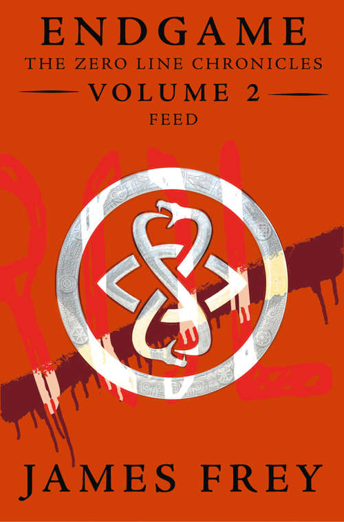 Book cover of Feed (ePub edition) (Endgame: The Zero Line Chronicles #2)