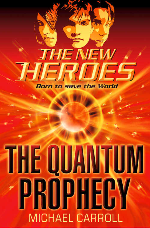 Book cover of The Quantum Prophecy: Book 2 (ePub edition) (The New Heroes #1)