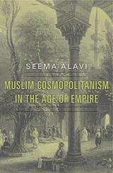 Book cover of Muslim Cosmopolitanism in the Age of Empire