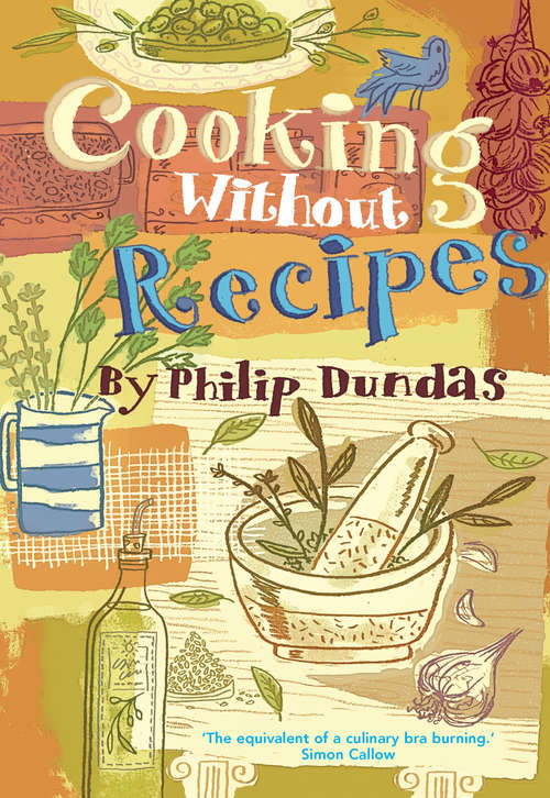 Book cover of Cooking Without Recipes (William Lorimer)