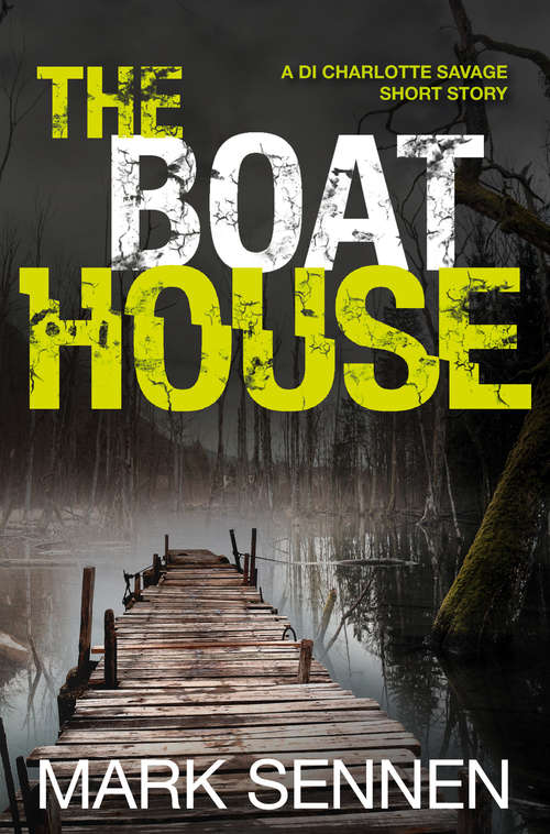 Book cover of The Boat House (A DI Charlotte Savage Short Story) (ePub edition)