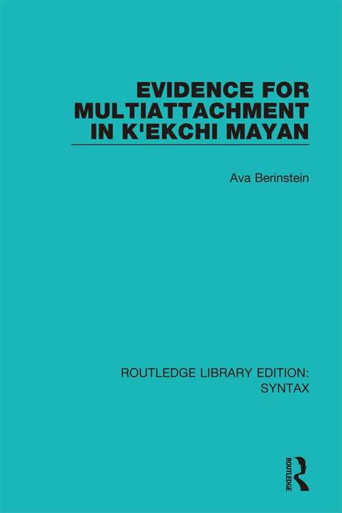 Book cover of Evidence for Multiattachment in K'ekchi Mayan (Routledge Library Editions: Syntax)