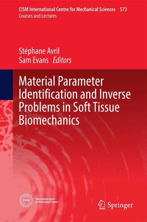 Book cover of Material Parameter Identification and Inverse Problems in Soft Tissue Biomechanics (CISM International Centre for Mechanical Sciences #573)