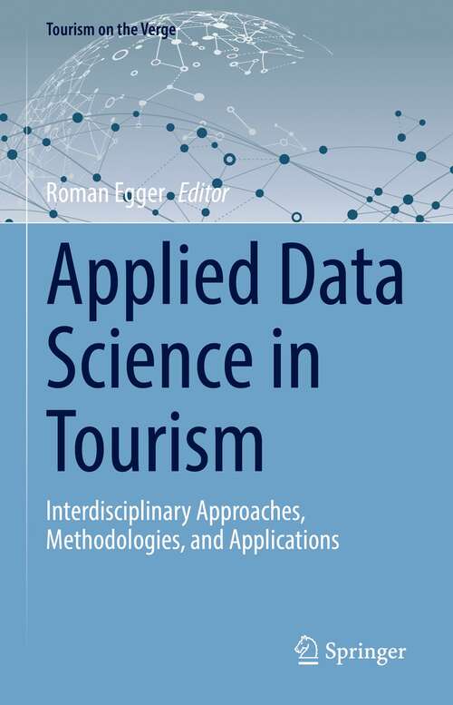 Book cover of Applied Data Science in Tourism: Interdisciplinary Approaches, Methodologies, and Applications (1st ed. 2022) (Tourism on the Verge)