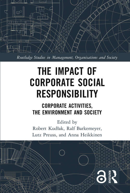 Book cover of The Impact of Corporate Social Responsibility: Corporate Activities, the Environment and Society (Routledge Studies in Management, Organizations and Society)