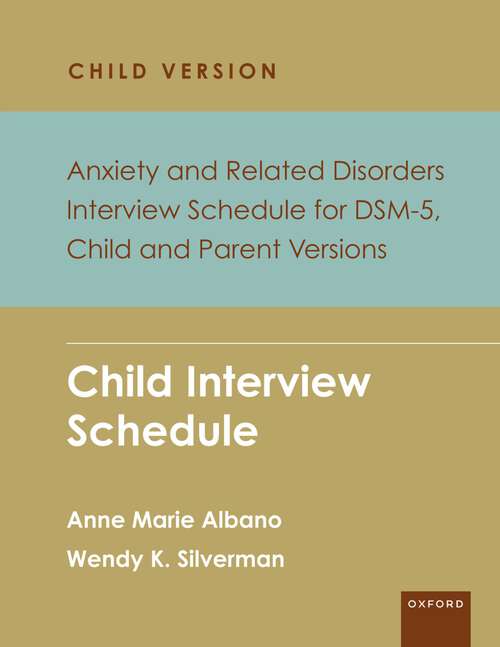 Book cover of Anxiety and Related Disorders Interview Schedule for DSM-5, Child and Parent Version: Child Interview Schedule - 5 Copy Set (PROGRAMS THAT WORK)