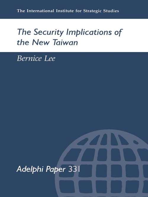 Book cover of The Security Implications of the New Taiwan (Adelphi series)