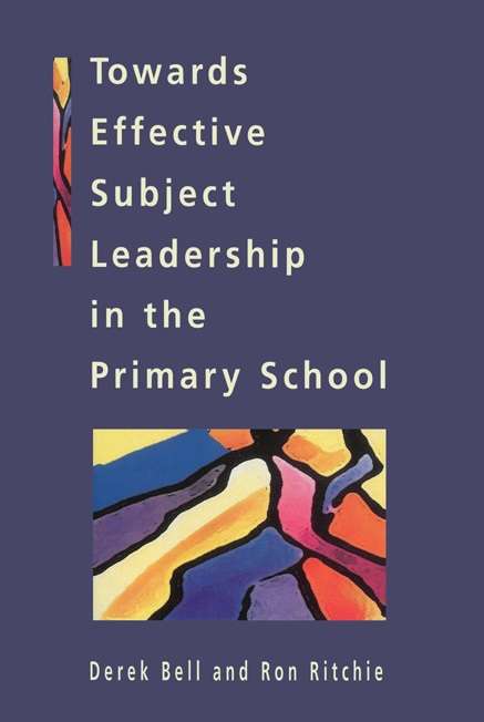 Book cover of Towards Effective Subject Leadership in the Primary School (UK Higher Education OUP  Humanities & Social Sciences Education OUP)