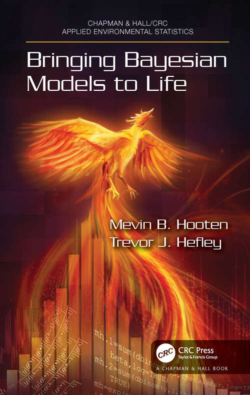Book cover of Bringing Bayesian Models to Life (Chapman & Hall/CRC Applied Environmental Statistics)
