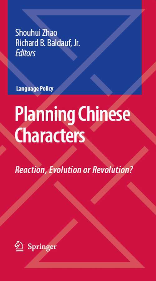 Book cover of Planning Chinese Characters: Reaction, Evolution or Revolution? (2008) (Language Policy #9)