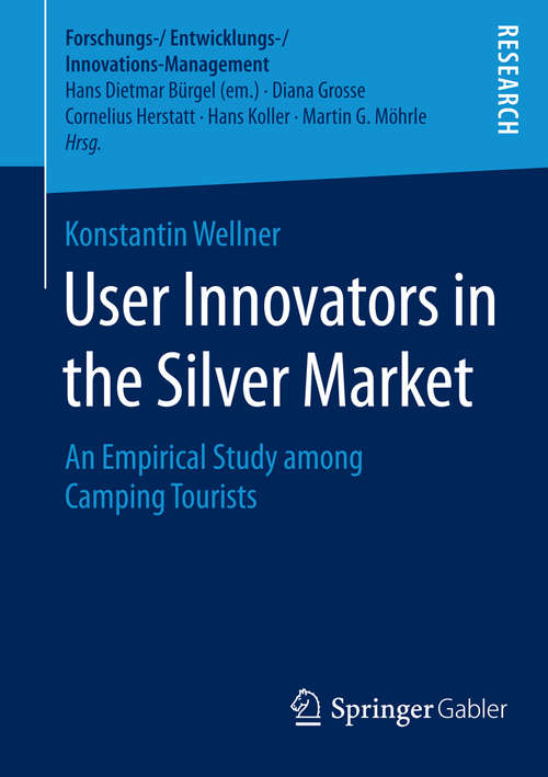 Book cover of User Innovators in the Silver Market: An Empirical Study among Camping Tourists (2015) (Forschungs-/Entwicklungs-/Innovations-Management)