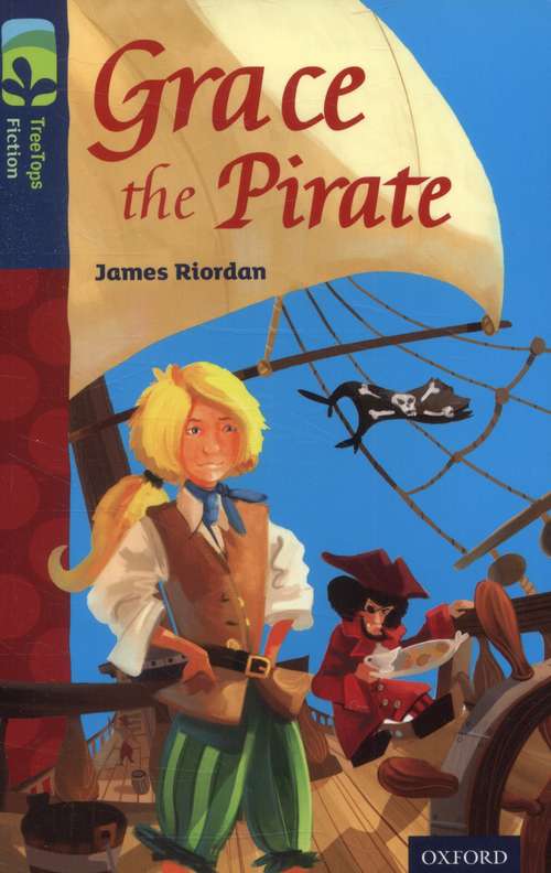 Book cover of Oxford Reading Tree, Level 14, TreeTops Fiction: Grace the Pirate (2014 edition) (PDF)