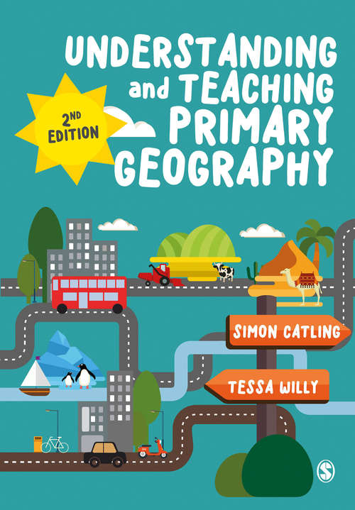Book cover of Understanding and Teaching Primary Geography (Second Edition) (Achieving QTS Series)