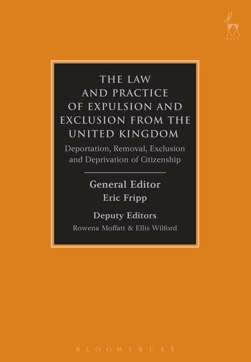 Book cover of The Law and Practice of Expulsion and Exclusion from the United Kingdom: Deportation, Removal, Exclusion and Deprivation of Citizenship