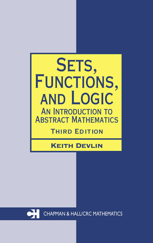Book cover of Sets, Functions, and Logic: An Introduction to Abstract Mathematics, Third Edition (Chapman Hall/CRC Mathematics Series)