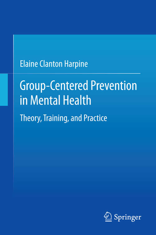 Book cover of Group-Centered Prevention in Mental Health: Theory, Training, and Practice (1st ed. 2015)