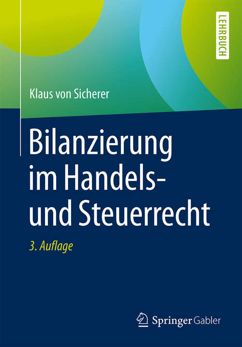 Book cover of Bilanzierung im Handels- und Steuerrecht: Unter Ber&uuml;cksichtigung Des Bilmog (3. Aufl. 2016)