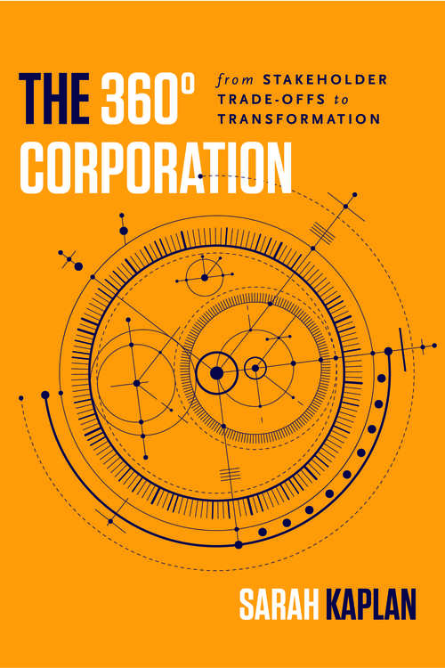 Book cover of The 360° Corporation: From Stakeholder Trade-offs to Transformation