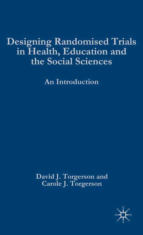 Book cover of Designing Randomised Trials in Health, Education and the Social Sciences: An Introduction (2008)