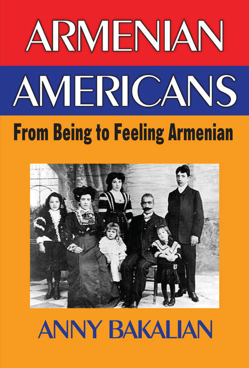 Book cover of Armenian-Americans: From Being to Feeling American
