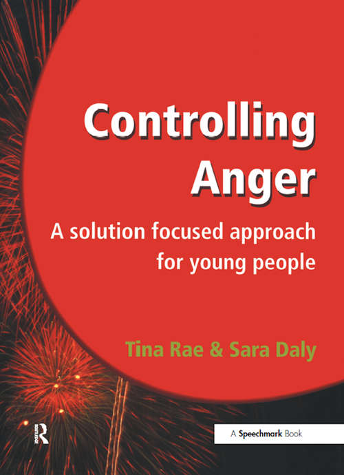 Book cover of Controlling Anger: A Solution Focused Approach for Young People