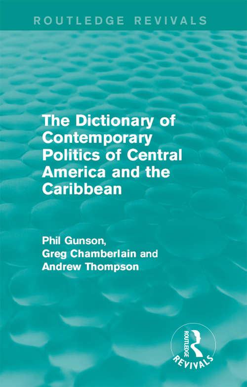 Book cover of The Dictionary of Contemporary Politics of Central America and the Caribbean (Routledge Revivals: Dictionaries of Contemporary Politics)
