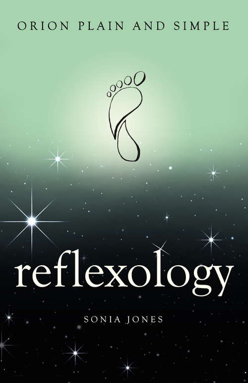 Book cover of Reflexology, Orion Plain and Simple: The Only Book You'll Ever Need (Plain and Simple)